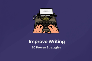 10 Proven Strategies to Improve Writing
