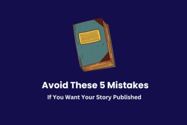 5 Mistakes Preventing Your Story from Getting Published